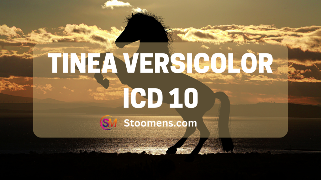 Tinea Versicolor ICD 10