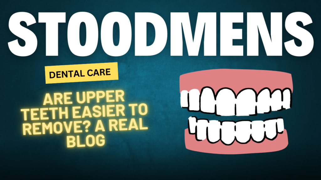 Are Upper Teeth Easier to Remove