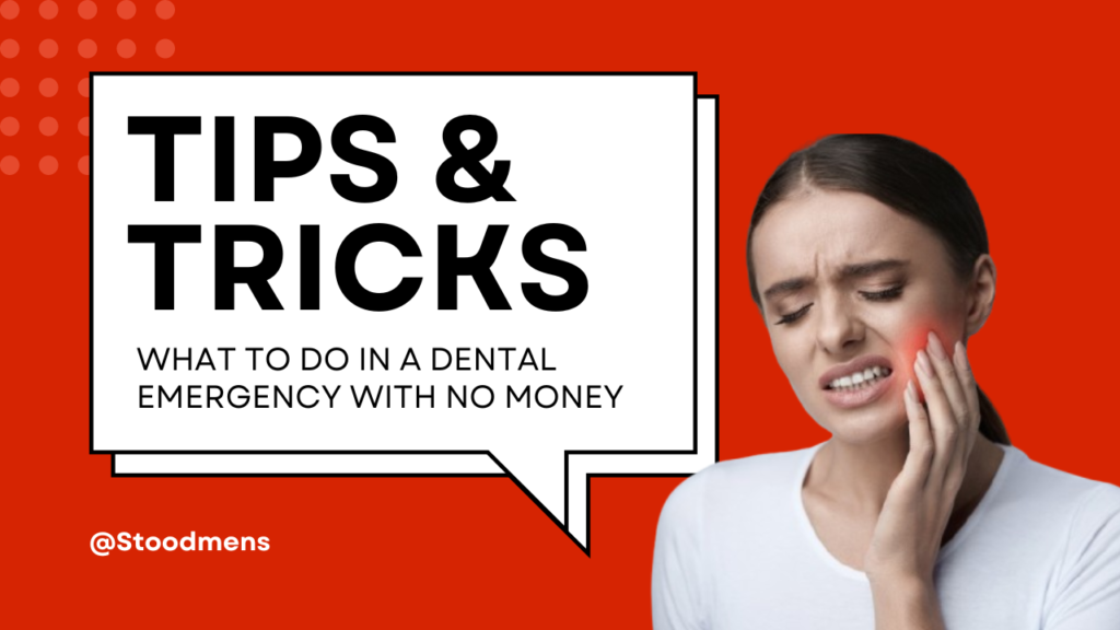 What to do in a dental emergency with no money