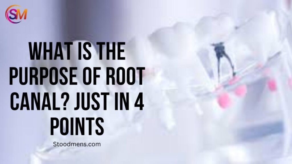 What is the Purpose of Root canal