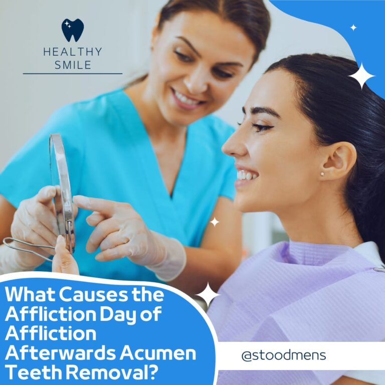 What Causes the Affliction Day of Affliction Afterwards Acumen Teeth Removal?