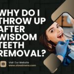 Why Do I Throw Up After Wisdom Teeth Removal