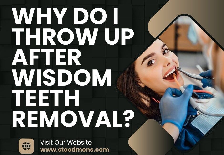 Why Do I Throw Up After Wisdom Teeth Removal