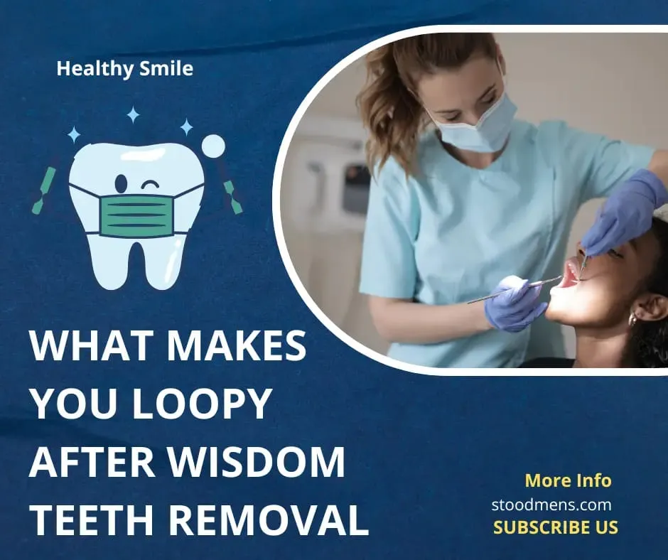 What makes you loopy after wisdom teeth removal
