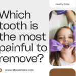 Which tooth is the most painful to remove